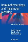 Immunohematology and Transfusion Medicine: A Case Study Approach