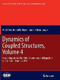 Dynamics of Coupled Structures, Volume 4: Proceedings of the 33rd Imac, a Conference and Exposition on Structural Dynamics, 2015