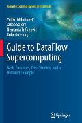 Guide to Dataflow Supercomputing: Basic Concepts, Case Studies, and a Detailed Example