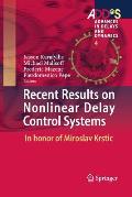 Recent Results on Nonlinear Delay Control Systems: In Honor of Miroslav Krstic