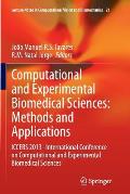 Computational and Experimental Biomedical Sciences: Methods and Applications: Iccebs 2013 -- International Conference on Computational and Experimenta