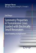 Symmetry Properties in Transmission Lines Loaded with Electrically Small Resonators: Circuit Modeling and Applications