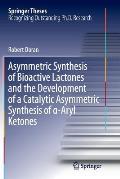 Asymmetric Synthesis of Bioactive Lactones and the Development of a Catalytic Asymmetric Synthesis of α-Aryl Ketones