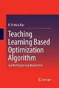Teaching Learning Based Optimization Algorithm: And Its Engineering Applications