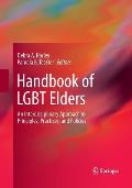 Handbook of Lgbt Elders: An Interdisciplinary Approach to Principles, Practices, and Policies