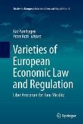Varieties of European Economic Law and Regulation: Liber Amicorum for Hans Micklitz