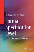 Formal Specification Level: Concepts, Methods, and Algorithms