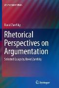 Rhetorical Perspectives on Argumentation: Selected Essays by David Zarefsky