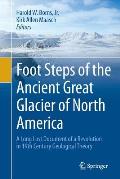 Foot Steps of the Ancient Great Glacier of North America: A Long Lost Document of a Revolution in 19th Century Geological Theory