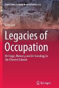 Legacies of Occupation: Heritage, Memory and Archaeology in the Channel Islands
