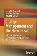 Change Management and the Human Factor: Advances, Challenges and Contradictions in Organizational Development