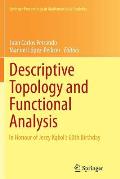 Descriptive Topology and Functional Analysis: In Honour of Jerzy Kakol's 60th Birthday