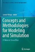 Concepts and Methodologies for Modeling and Simulation: A Tribute to Tuncer ?ren
