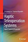 Haptic Teleoperation Systems: Signal Processing Perspective