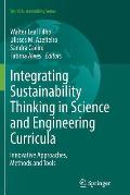 Integrating Sustainability Thinking in Science and Engineering Curricula: Innovative Approaches, Methods and Tools