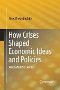 How Crises Shaped Economic Ideas and Policies: Wiser After the Events?