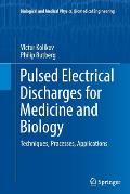 Pulsed Electrical Discharges for Medicine and Biology: Techniques, Processes, Applications