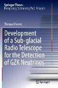 Development of a Sub-Glacial Radio Telescope for the Detection of Gzk Neutrinos