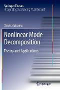 Nonlinear Mode Decomposition: Theory and Applications