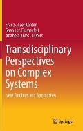 Transdisciplinary Perspectives on Complex Systems: New Findings and Approaches