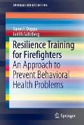 Resilience Training for Firefighters: An Approach to Prevent Behavioral Health Problems