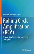 Rolling Circle Amplification (Rca): Toward New Clinical Diagnostics and Therapeutics
