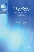 Wireless Mobility in Organizations: Utilizing Social, Individual, and Organizational Intelligence