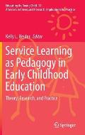 Service Learning as Pedagogy in Early Childhood Education: Theory, Research, and Practice