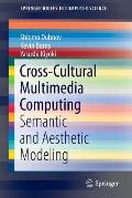 Cross-Cultural Multimedia Computing: Semantic and Aesthetic Modeling