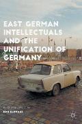 East German Intellectuals and the Unification of Germany: An Ethnographic View