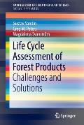 Life Cycle Assessment of Forest Products: Challenges and Solutions