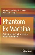 Phantom Ex Machina: Digital Disruption's Role in Business Model Transformation