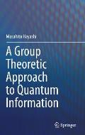 A Group Theoretic Approach to Quantum Information