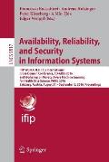 Availability, Reliability, and Security in Information Systems: Ifip Wg 8.4, 8.9, Tc 5 International Cross-Domain Conference, CD-Ares 2016, and Worksh