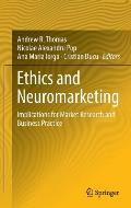 Ethics and Neuromarketing: Implications for Market Research and Business Practice