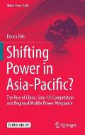 Shifting Power in Asia-Pacific?: The Rise of China, Sino-Us Competition and Regional Middle Power Allegiance