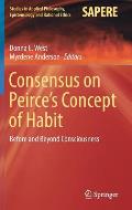 Consensus on Peirce's Concept of Habit: Before and Beyond Consciousness