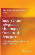 Supply Chain Integration Challenges in Commercial Aerospace: A Comprehensive Perspective on the Aviation Value Chain