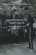Colonialism in Greenland: Tradition, Governance and Legacy