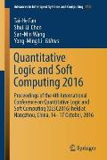 Quantitative Logic and Soft Computing 2016: Proceedings of the 4th International Conference on Quantitative Logic and Soft Computing (Qlsc2016) Held a