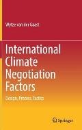 International Climate Negotiation Factors: Design, Process, Tactics