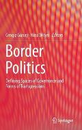 Border Politics: Defining Spaces of Governance and Forms of Transgressions