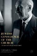 Jewish Conscience of the Church: Jules Isaac and the Second Vatican Council