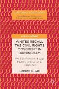 Whites Recall the Civil Rights Movement in Birmingham: We Didn't Know It Was History Until After It Happened
