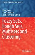 Fuzzy Sets, Rough Sets, Multisets and Clustering