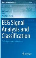 Eeg Signal Analysis and Classification: Techniques and Applications