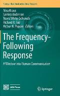The Frequency-Following Response: A Window Into Human Communication