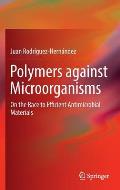 Polymers Against Microorganisms: On the Race to Efficient Antimicrobial Materials