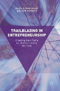 Trailblazing in Entrepreneurship: Creating New Paths for Understanding the Field