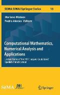 Computational Mathematics Numerical Analysis & Applications Lecture Notes of the XVII Jacques Louis Lions Spanish French School